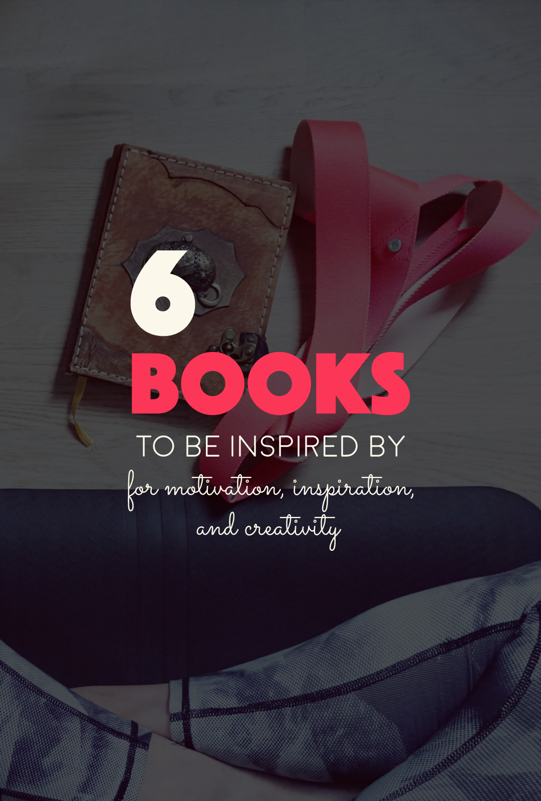 6 Books to Be Inspired By | http://BananaBloom.com #inspiration #dreams #books