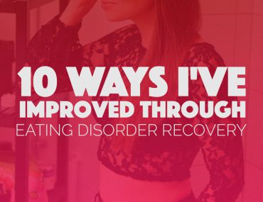 10 Ways I've Improved Through Eating Disorder Recovery | http://BananaBloom.com